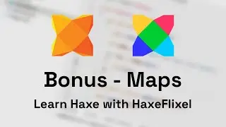 Bonus: Maps - Learn Haxe with HaxeFlixel