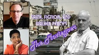 Faith, Fiction, and Walker Percy&rsquo;s The Moviegoer
