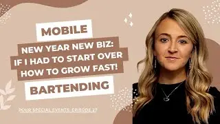 Mobile Bartending: HOW TO GROW FAST STARTING FROM SCRATCH 🧗&zwj;♀️