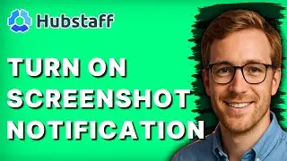 How to Turn On Hubstaff Screenshot Notification [2026 Full Guide]