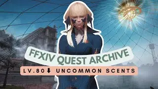 Labyrinthos: Lv.80⬇ Uncommon Scents | No Commentary | FFXIV Quest Archive