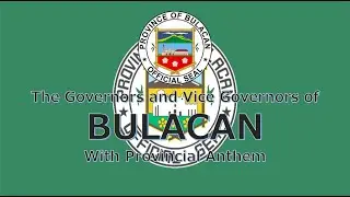 Provincial Anthem of Bulacan Makulay na Bulakenyo: Governors and Vice Governors of Bulacan (2022)