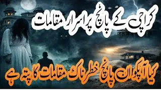 Haunted & Mysterious Places in Karachi You Must Know