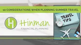 10 Considerations When Planning Summer Travel