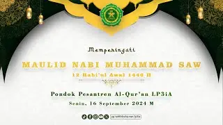 (LIVE) Maulid Nabi Muhammad SAW di Pondok Pesantren AL-Qur'an LP3iA || Senin , 16 September 2024