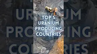 Top 5 Uranium-Producing countries (updated 2023) #unforgettable-journey #viral #Fact #Geographynow