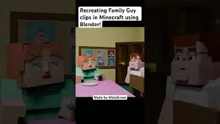 Recreating Family Guy clips in Minecraft using Blender!