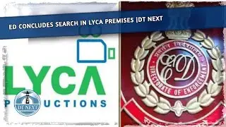 ED concludes search in Lyca premises |DT Next