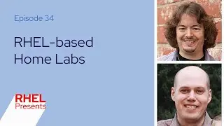 RHEL-based Home Labs | Red Hat Enterprise Linux Presents 34
