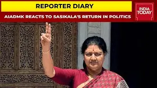 AIADMK's Reaction On Sasikala's Plan To Make A Political Comeback | India Today