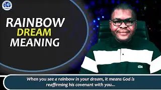 Rainbow Dream Meaning II Meaning from Evangelist Joshua
