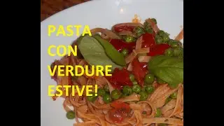 PASTA CON VERDURE ESTIVE