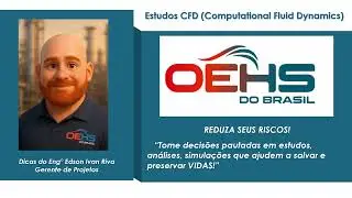 Dicas do Engenheiro -  Estudo CFD  (Computational Fluid Dynamics) #oehs #ReduzaSeusRiscos