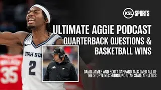 Подкаст Ultimate Aggie: Вопросы о позиции квотербека назревают, баскетбольная команда USU продолж...