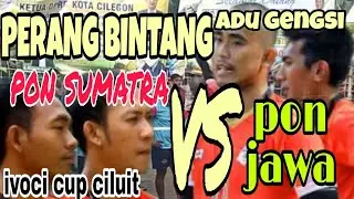 IVOCI CUP 8 BESAR,PERANG BINTANG  PERANG BLACK ATTACK ANTAR PULOU JAWA DAN SUMATRA, SADISSS....