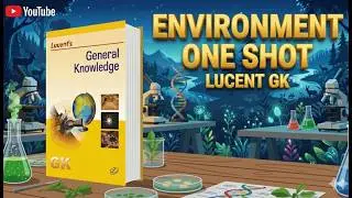 Lucent Environment & Ecology One Shot Full Course 🌍 | SSC &bull; Railway &bull; NTPC &bull; Banking &bull; BPSC