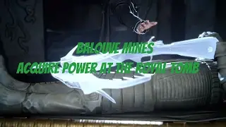 Final Fantasy XV Balouve Mines acquire power at the Royal Tomb