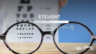 Tips on How to Improve Eyesight Naturally