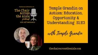 Temple Grandin on Autism  Education, Opportunity & Understanding   S1 E3