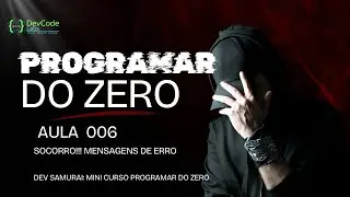 Socorro!!! Mensagens de erro AULA 006