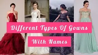 Different types of gowns and their names