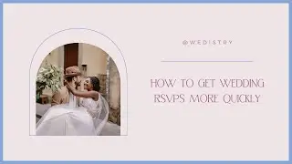 How to Get Wedding RSVPs More Quickly   WEDISTRY #weddingplanner #weddingrsvps