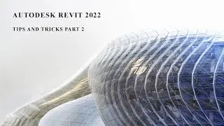 Autodesk Revit - Tips and Tricks part 2
