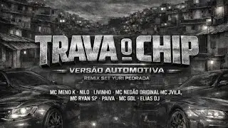 TRAVA o CHIP - VERSÃO AUTOMOTIVA - (ELIAS DJ) 