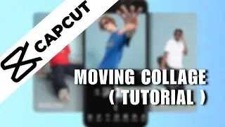 ❤️ FAST: Moving Collage ( Tutorial ) - Capcut | NEW UPDATE