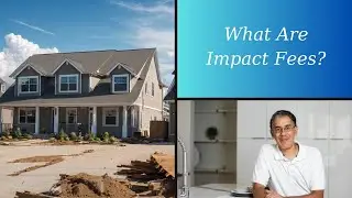 Impact Fees - What You Should Know And Why
