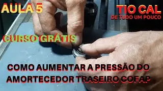 COMO AUMENTAR A PRESSÃO DO AMORTECEDOR TRASEIRO COFAP  - AULA 5