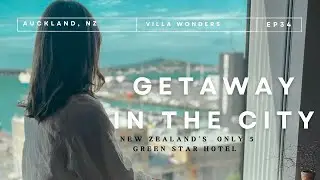 `Getaway in the City&rsquo; Auckland, New Zealand - NZ&rsquo;s only 5 Green Star Hotel - EP 34