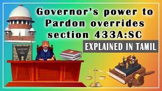 GOVERNOR&rsquo;S POWER TO PARDON OVERRIDES SECTION 433A|IN TAMIL|PARDONING POWERS|NIGAZHVUGAL