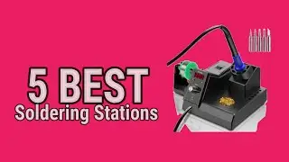 5 Best Soldering Stations