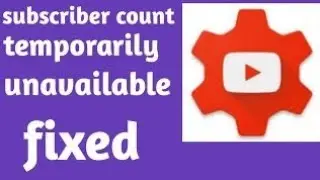 How to fix it | subscriber count temporarily unavailable
