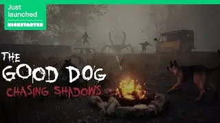 The Good Dog: Chasing Shadows | Kickstarter Trailer