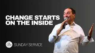 Bill White | Change Starts on the Inside | Life Center Church NYC