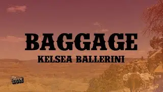 Kelsea Ballerini - Baggage (Lyrics)