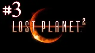 LOST PLANET 2 Gameplay Walkthrough - Part 3 | Episode I: Return to E.D.N. III