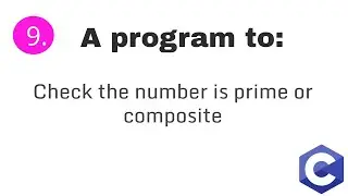 Check prime or composite number in C programming #9