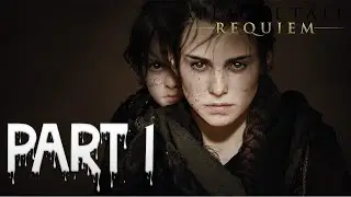 A Plague Tale: Requiem - Under A New Sun - Part 1