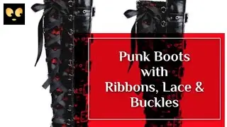Gothic Punk Boots with Ribbons, Lace & Buckles