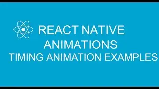 #26.2 Animations in React Native | Timing Animation Examples