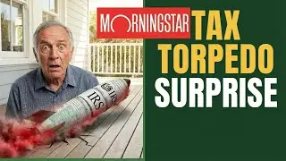 Morningstar Tax Torpedo in Retirement? Here's What You Need to Know
