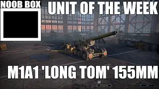 Unit of the week #322 (M1A1 'LONG TOM' 155MM)