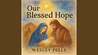 Our Blessed Hope