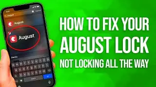 How To Fix Your August Lock Not Locking All The Way: Simple Fix!
