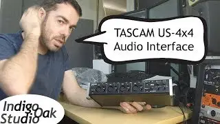 Indigo Oak Studio - TASCAM US-4x4 Audio Interface review & demonstration