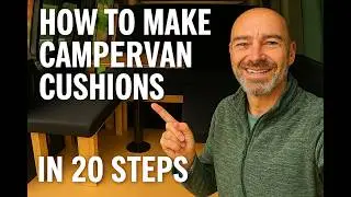 DIY Campervan Cushions &ndash; Complete Guide for Beginners