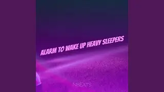 Alarm to Wake up Heavy Sleepers